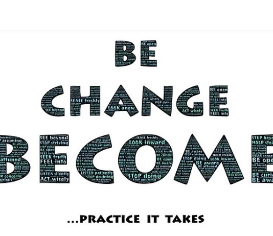 Be The Change – Transform Now Be The Change