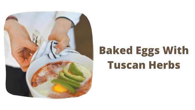 Baked Eggs With Tuscan Herbs