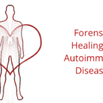 Forensic Healing & Autoimmune Disease Forensic Healing & Autoimmune Disease