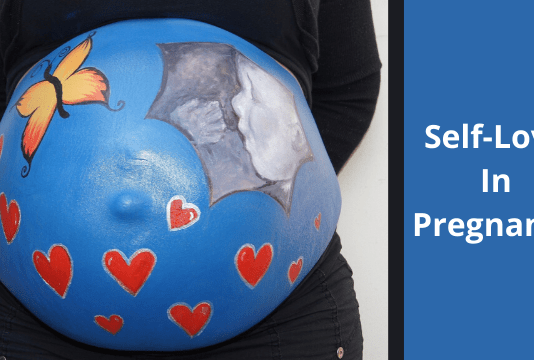 5 Self Love Tips. Embracing & Affirming Self-Love In Pregnancy Self-Love In Pregnancy