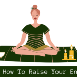 Learn How To Raise Your Energy And Consciousness