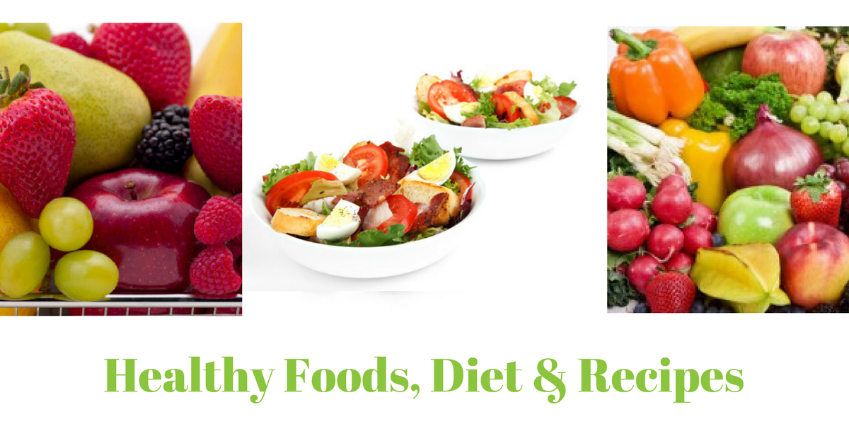 Healthy Foods, Diet & Recipes