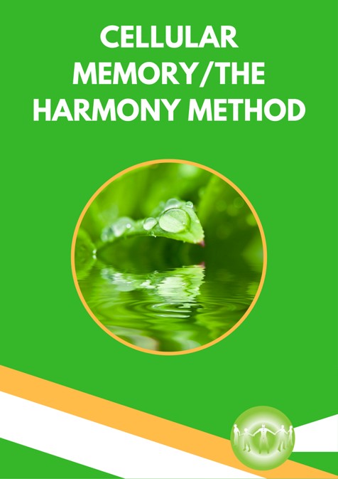 Holistic Info about Cellular Memory ~ Harmony Method