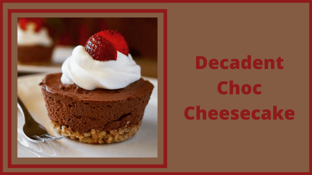 Decadent Choc Cheesecake