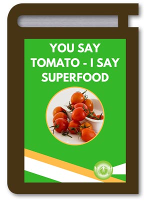 You Say Tomato - I Say Superfood