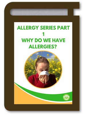 Allergies Series Part 1 ~ Why Do We Have Allergies?