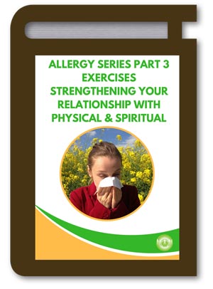 Allergies Series Part 3 ~ Strengthen Connection with Physical & Spiritual