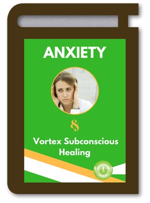 Anxiety & Vortex Subconscious Healing