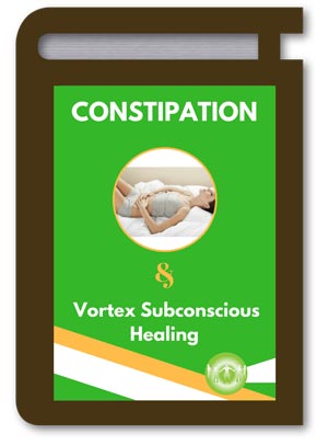 Constipation & Vortex Subconscious Healing