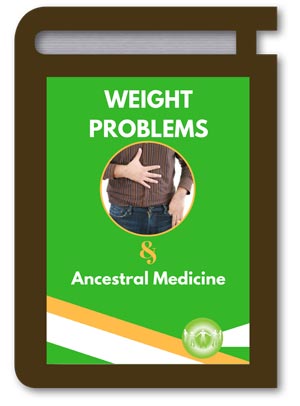 Ancestral Medicine for Weight Problems