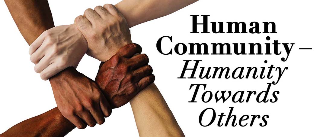 Human Community – Humanity Towards Others