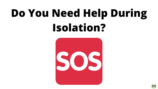 Do You Need Help During Isolation?