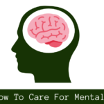 Learn How To Care For Mental Health