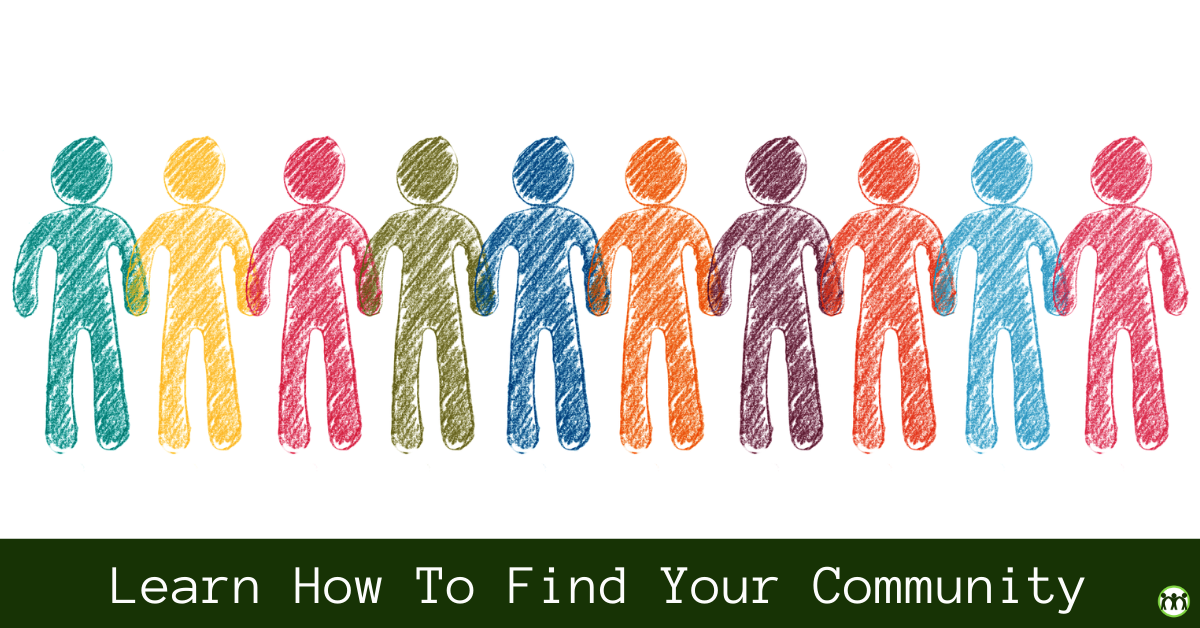 Learn How To Find Your Community