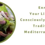 Enrich-Your-Life-With-Consciously-Choosing-A-Traditional-Mediterranean-Diet