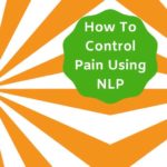 How-To-Control-Chronic-Pain-Using-NLP