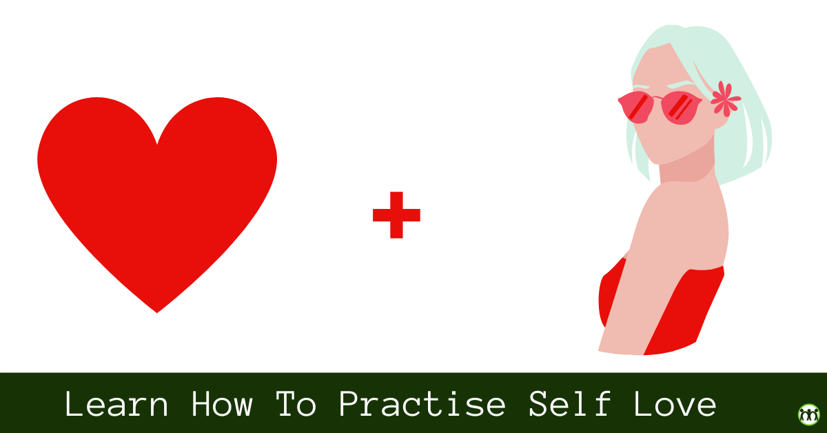Learn How To Practise Self Love