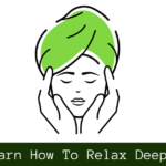 Learn How To Relaxation Deeper