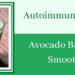 Autoimmune-Recipe-–-Avocado-Breakfast-Smoothie