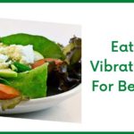 Eating-High-Vibrational-Foods-For-Better-Health